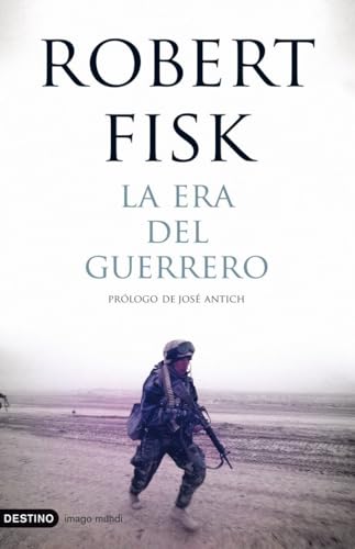 la era del guerrero robert fisk a49 - Robert Fisk