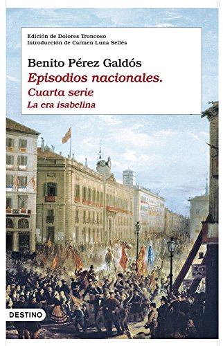 Episodios nacionales. Cuarta serie: La era Isabelina. EdiciÃ³n de Dolores Troncoso. IntroducciÃ³n de Carmen Luna SellÃ©s (9788423341641) by PÃ©rez GaldÃ³s, Benito