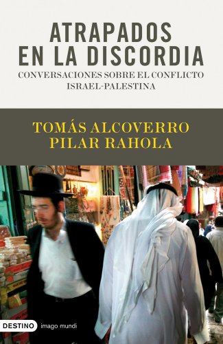 Imagen de archivo de Atrapados en la discordia : conversaciones sobre el conflicto Israel-Palestina a la venta por Perolibros S.L.