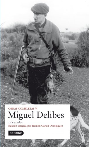 Imagen de archivo de (V).OBRA COMPLETA MIGUEL DELIBES.CAZADOR, EL a la venta por Siglo Actual libros