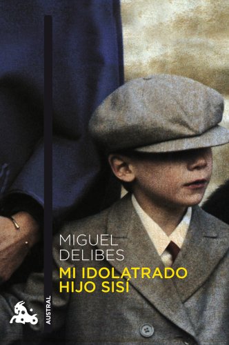 Mi idolatrado hijo SisÃ­ (9788423342747) by Delibes, Miguel