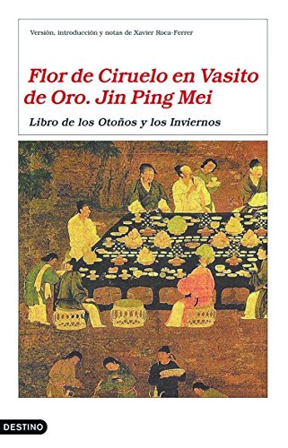 9788423343324: Flor de Ciruelo en Vasito de Oro. Jin Ping Mei: Libro de las Primaveras y Los Veranos: 1192 (ncora & Delfn)