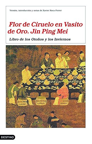 Stock image for FLOR DE CIRUELO EN VASITO DE ORO. JING PI MEI: Libro de los Otoos y los Inviernos for sale by KALAMO LIBROS, S.L.