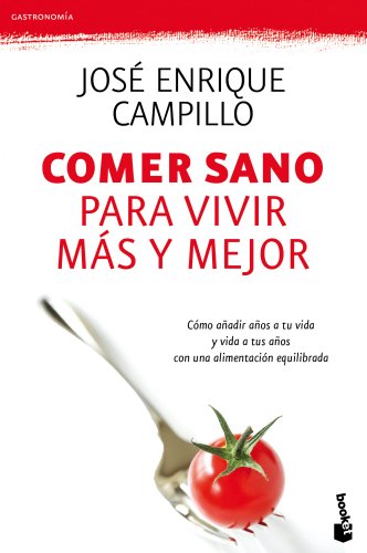 Beispielbild fr COMER SANO PARA VIVIR MAS Y MEJOR zum Verkauf von KALAMO LIBROS, S.L.