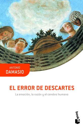 Imagen de archivo de El error de Descartes: La emocin, la razn y el cerebro humano a la venta por medimops