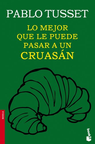 9788423346189: Lo mejor que le puede pasar a un cruasn (Novela)