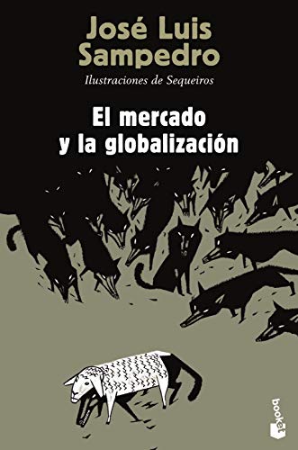 Mercado y la globalizacion, (El)Nueva edicion con nuevo prologo del autor.