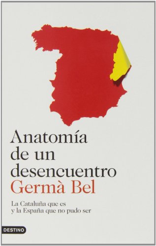 Stock image for Anatoma de un desencuentro : la Catalua que es y la Espaa que no pudo ser (Imago Mundi) for sale by medimops
