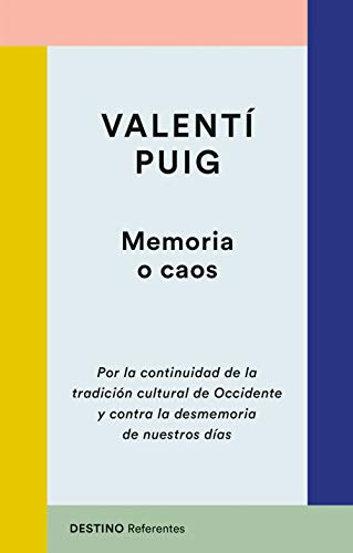 Imagen de archivo de MEMORIA O CAOS. Por la continuidad de la tradicin cultural de Occidente y contra la desmemoria de nuestros das a la venta por KALAMO LIBROS, S.L.