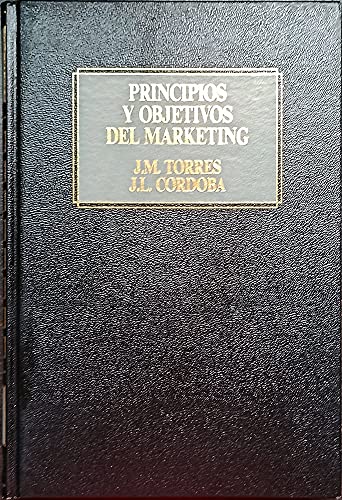 Stock image for Principios y objetivos de marketing TORRES ROMEU, Jos Mara. y Jos Luis de CRDOBA VILLAR.- for sale by VANLIBER