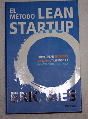 El método Lean Startup (Sin colección) - Ries, Eric