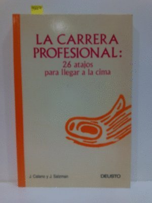 Imagen de archivo de LA CARRERA PROFESIONAL: 26 atajos para llegar a la cima a la venta por Ducable Libros