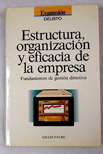 Stock image for Estructura, Organizacin y Eficacia de la Empresa: Fundamentos de Gestin Directiva for sale by Hamelyn
