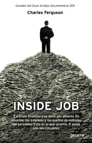 Imagen de archivo de Inside Job: La crisis financiera se llev por delante los ahorros, los empleos y los sueos de millones de personas. Esto es lo que ocurri. Y estos son los culpables (Deusto) a la venta por medimops