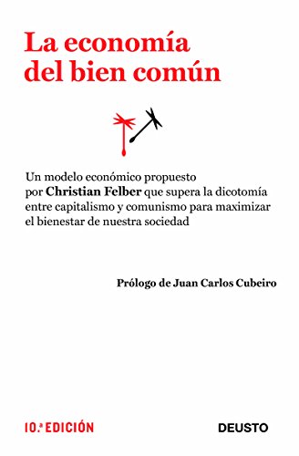 Imagen de archivo de La economa del bien comn: Un modelo econmico que supera la dicotoma entre capitalismo y comunismo para m a la venta por Ammareal