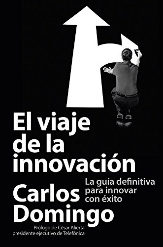 Beispielbild fr El Viaje de la Innovacin: la Gua Definitiva para Innovar con xito zum Verkauf von Hamelyn