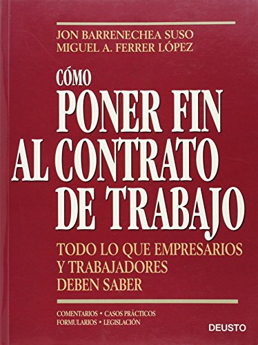 Como poner fin al contrato de trabajo. Todo lo que empresarios y trabajadores quieren.i