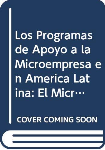 Imagen de archivo de LOS PROGRAMAS DE APOYO A LA MICROEMPRESA EN AMRICA LATINA a la venta por Librerias Prometeo y Proteo