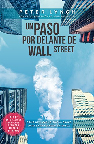 Stock image for Un paso por delante de Wall Street: cmo utilizar lo que ya sabes para ganar dinero en Bolsa for sale by Agapea Libros