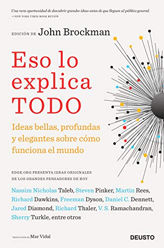 9788423417155: Eso lo explica todo: Ideas bellas, profundas y elegantes sobre cmo funciona el mundo (Deusto)