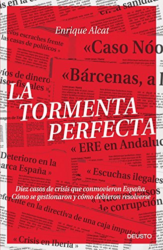 9788423418060: La tormenta perfecta : diez casos de crisis que conmovieron Espaa : cmo se gestionaron y cmo debieron resolverse