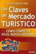 9788423420315: Las Claves del Mercado Turistico: Como Competir en el Nuevo Entorno (Spanish Edition)