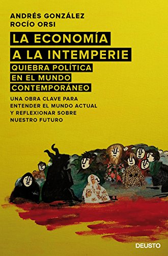 Stock image for La economa a la intemperie: quiebra poltica en el mundo contemporneo for sale by AG Library