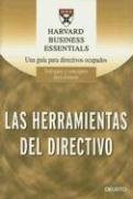 Imagen de archivo de Las Herramientas del Directivo: Las Trece Destrezas Que Necesita un Directivo Para Tener Exito (Harvard Business School Press) (Spanish Edition) a la venta por Irish Booksellers