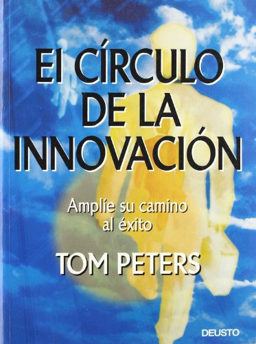 El cÃ­rculo de la innovaciÃ³n: Aplique su camino al Ã©xito (9788423422944) by Peters, Tom