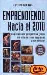 EMPRENDIENDO HACIA EL 2010. UNA RENOVADA PERPECTIVA GLOBAL DEL ARTE DE CREAR EMPRESAS Y SUS ARTISTAS