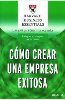 9788423423255: Cmo crear una empresa exitosa: Una gua para directivos ocupados (Harvard Business Essentials)