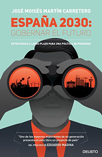 Imagen de archivo de Espaa 2030 : gobernar el futuro : estrategias a largo plazo para una poltica de progreso a la venta por Librera Prez Galds