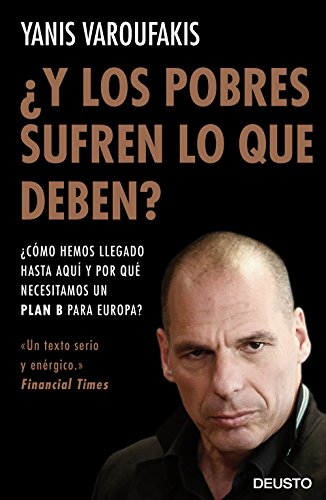 Imagen de archivo de Y LOS POBRES SUFREN LO QUE DEBEN?: Cmo hemos llegado hasta aqu y por qu necesitamos un plan B para Europa? a la venta por KALAMO LIBROS, S.L.