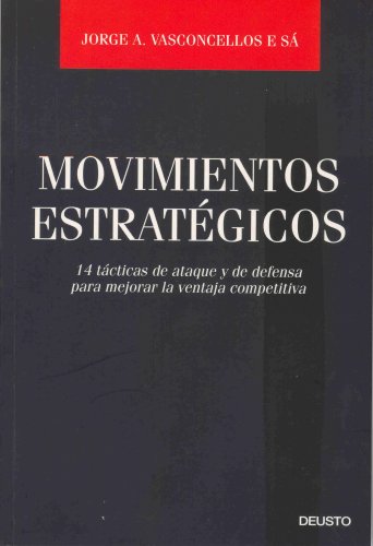 Stock image for Movimientos estratgicos: 14 tcticas de ataque y de defensa para mejorar la ventaja competitiva for sale by Librera Prncep