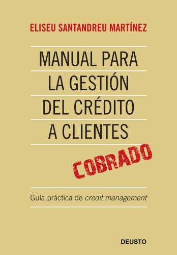 Beispielbild fr Manual para la gestin del crdito a clientes : gua prctica de credit management (FINANZAS Y CONTABILIDAD) zum Verkauf von medimops