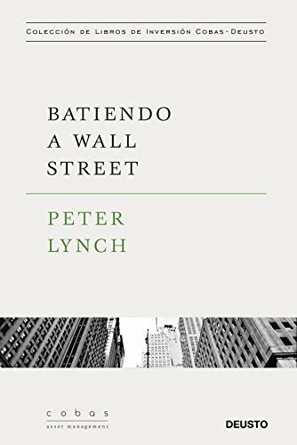 Stock image for Batiendo a Wall Street: Peter Lynch con la colaboracin de John Rothchild for sale by GF Books, Inc.