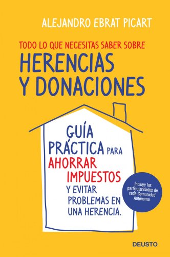 Beispielbild fr TODO LO QUE NECESITAS SABER SOBRE HERENCIAS Y DONACIONES: Gua prctica para ahorrar impuestos y evitar problemas en una herencia zum Verkauf von KALAMO LIBROS, S.L.