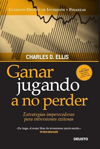 GANAR JUGANDO A NO PERDER ESTRATEGIAS IMPERECEDERAS PARA INVERSIONES EXITOSAS