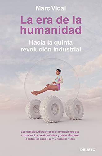Stock image for La era de la humanidad: Hacia la quinta revolucin industrial for sale by Zoom Books Company