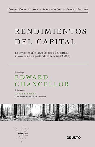 Imagen de archivo de Rendimientos del capital: La inversin a lo largo del ciclo del capital: informes de un gestor de fondos (2002-2015) (Value School) a la venta por medimops