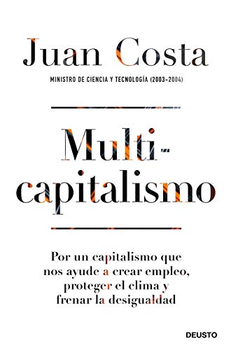 Beispielbild fr MULTI-CAPITALISMO . POR UN CAPITALISMO QUE NOS AUIDE A CREAR EMPLEO, PROTEGER EL CLIMA Y FRENAR LA DESIGUALDAD zum Verkauf von Mercado de Libros usados de Benimaclet