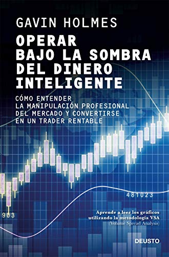 Stock image for OPERAR BAJO LA SOMBRA DEL DINERO INTELIGENTE. Cmo entender la manipulacin profesional del mercado y convertirse en un trader rentable for sale by KALAMO LIBROS, S.L.