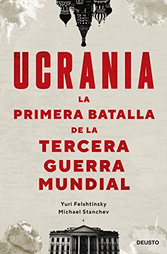 Beispielbild fr UCRANIA: LA PRIMERA BATALLA DE LA TERCERA GUERRA MUNDIAL zum Verkauf von KALAMO LIBROS, S.L.