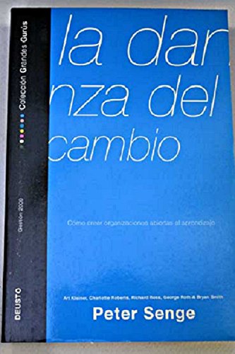 Beispielbild fr LA DANZA DEL CAMBIO. El reto de abanzar en las organizaciones que aprenden zum Verkauf von Libreria HYPATIA BOOKS