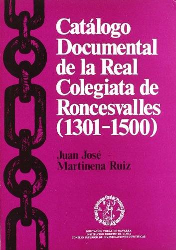 9788423504046: Catalogo Documental De La Real Colegiata De Roncesvalles (1301-1500)