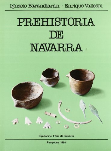 Imagen de archivo de Prehistoria de Navarra. Trabajos de Arqueologia Navarra / 2.a edicion (Spanish Edition) a la venta por Zubal-Books, Since 1961