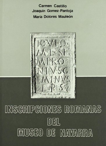 Inscripciones romanas del Museo de Navarra (Spanish Edition) (9788423505098) by Castillo, Carmen