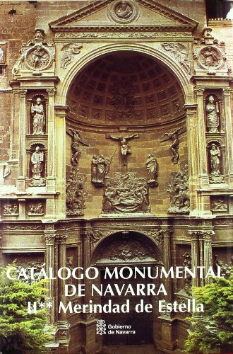 Imagen de archivo de CATALOGO MONUMENTAL DE NAVARRA, II/2. MERINDAD DE ESTELLA. GENEVILLA-ZUIGA a la venta por Prtico [Portico]