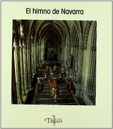 Imagen de archivo de El himno de Navarra: "Marcha para la entrada del Reyno" (Temas de Navarra) (Spanish Edition) a la venta por NOMBELA LIBROS USADOS