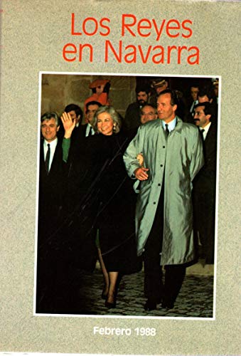 Imagen de archivo de Reyes en Navarra : visita.D.Juan Carlos y Da. Sofa.febrero 1988 a la venta por Librera Prez Galds